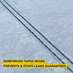 black reinforced taped seams prevents and stops leaks guaranteed